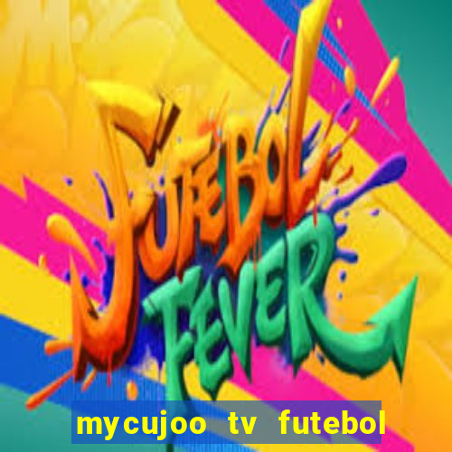 mycujoo tv futebol ao vivo